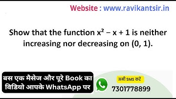 show that the function x^2 - x + 1 is neither increasing nor decreasing on (0, 1)