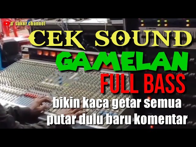 CEK SOUND GAMELAN BASSNYA BIKIN KACA GETAR SEMUA class=