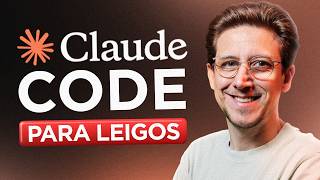 Claude Code para LEIGOS! (O jeito mais fácil de COMEÇAR a criar APPs)