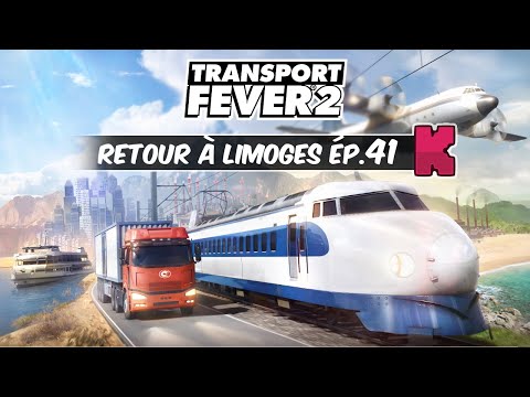 Ambitieux Projet de Machines à Creil | Retour à Limoges ép.41 | TRANSPORT FEVER 2 gameplay fr