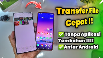 Cara Transfer File Cepat Antar HP Android Tanpa Menggunakan Aplikasi Tambahan