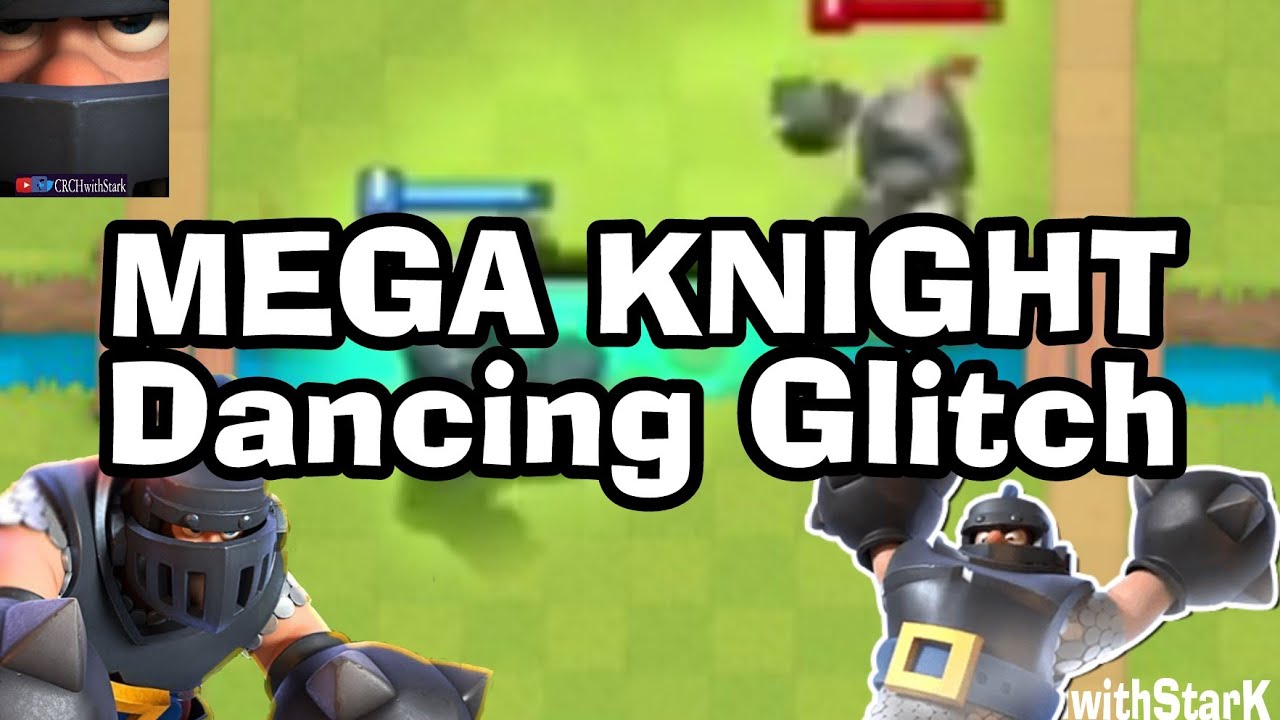 [Glitch] Mega Knight Dancing | Clash Royale | CRCHwithStark