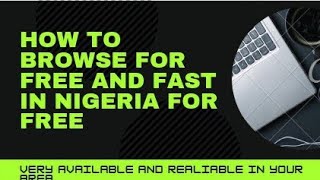 How To Browse The Internet For Free - 2021, Get Faster  Satellite Network  In Nigeria No Fire At Hom screenshot 3