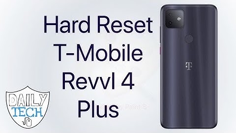 How to reset your T-Mobile Revvl 4 Plus | DT DailyTech