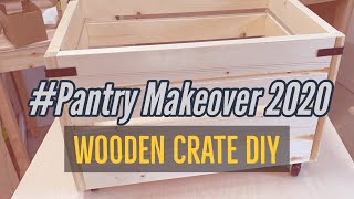 Pantry Makeover 2020: Wooden Crate DIY