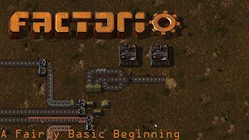 Factorio: A Fairly Basic Beginning