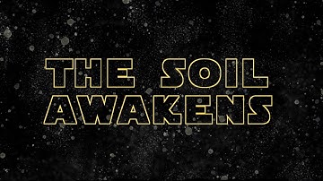 The Soil Awakens: The Story of Soil Life