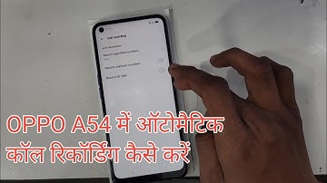 OPPO A54 OPPO DIALER CALL RECORDING ENABLE APP