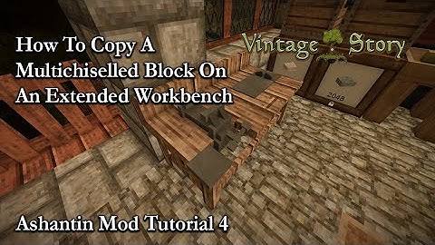 Vintage Story Mod Tutorials 4 How To Copy A Multichiselled Block On An Extended Workbench