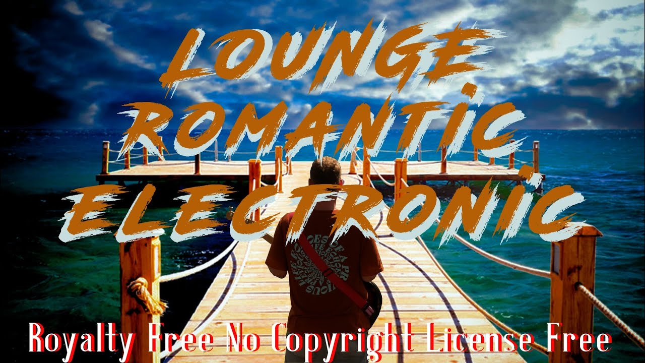 LOUNGE, ROMANTIC, ELECTRONIC, Royalty Free, No Copyright(A.Moiseii & @ZHY100MYR)