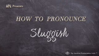 How to Pronounce Sluggish (Real Life Examples!)