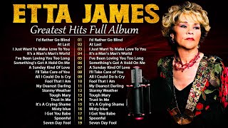 Etta James Best Songs💝Etta James Greatest Hits Full Album 2025: I Just Want To Make Love To You,..