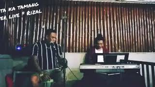 cinta kah tamang...cover by Rizal Here
