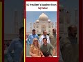 US President's Daughter Tours Taj Mahal #shorts