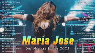 Maria Jose - Sus Mejores Exitos Musicales Del Ayer - Maria Jose MIX EXITOS 2021