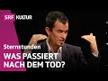 Nahtoderfahrungen: Fakt oder Fiktion? | Sternstunde Philosophie | SRF Kultur