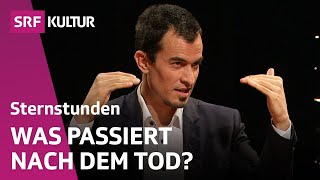 Nahtoderfahrungen: Fakt oder Fiktion? | Sternstunde Philosophie | SRF Kultur