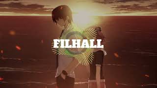 FILHALL 💔 Slow & Reverb🎶 | B praak | I AM...
