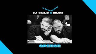 DJ KHALED X DRAKE  - GREECE ( SLOWED X REVERB )