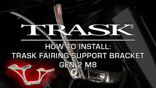 How To Install: Trask Fairing Support Bracket  ( Gen 2 )