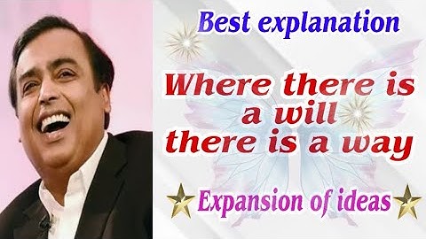 Where there is a will there is a way | Expansion of Ideas |Proverb  on Where there is a will
