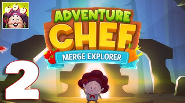 Adventure Chef: Merge Explorer - Gameplay Walkthrough Part 2 (iOS, Android)