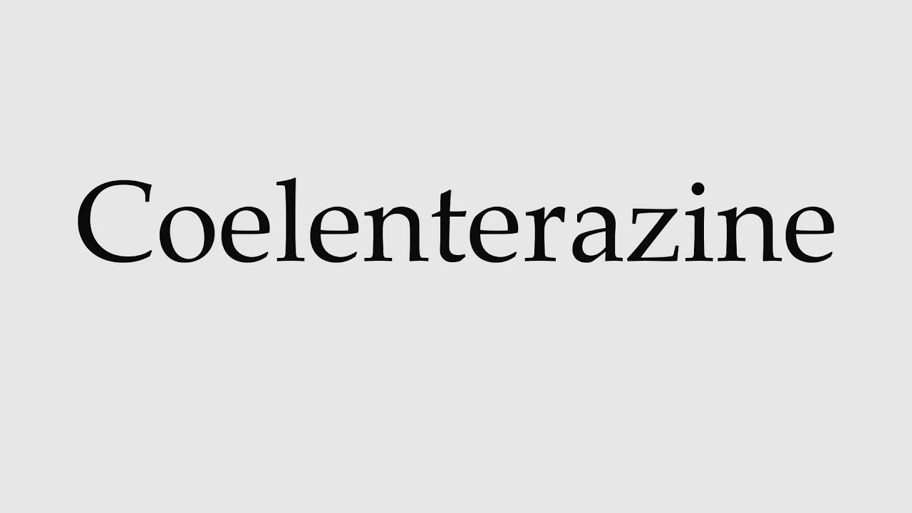 How to Pronounce Coelenterazine