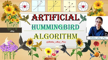 Artificial Hummingbird Algorithm || Step-By-Step || ~xRay Pixy