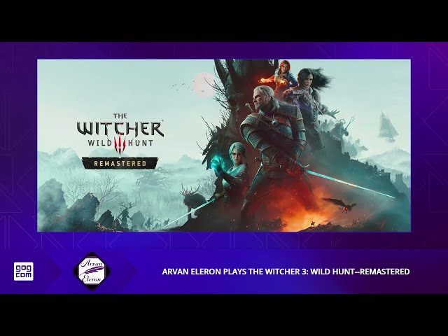 Episode 538 of Pen & Pixels--The Witcher 3: Wild Hunt--Remastered!