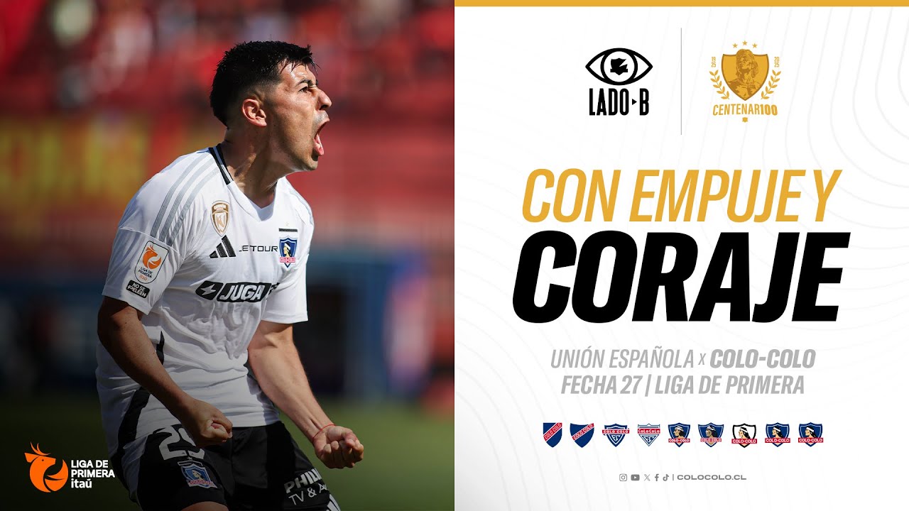 𝐋𝐀𝐃𝐎 𝐁 📹 | Con empuje y coraje | Unión Española vs Colo-Colo