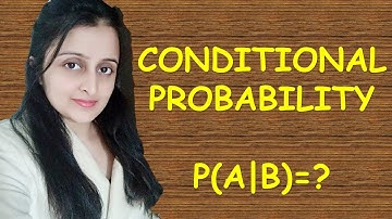 CONDITIONAL PROBABILITY | CBSE/ ISC MATHS CLASS XII 12th