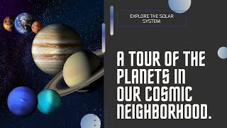 The Solar System: Our Cosmic Neighborhood by uniqwiki 10 views 6 months ago 3 minutes, 9 seconds