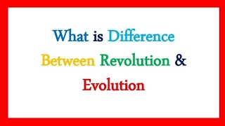 what is difference between Revolution and Evolution