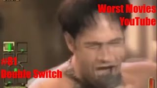 Worst Movies on YouTube #81- "Double Switch" Review
