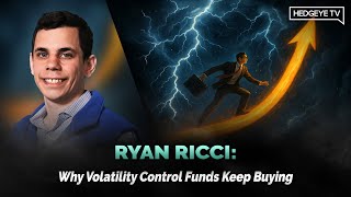 Ricci: Why Volatility Control Funds Keep Buying