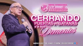 CERRANDO PUERTAS A SATANÁS Y LOS DEMONIOS- Pastor Nahum Rosario- 7 Jun. 2023