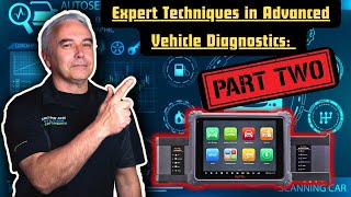Expert Techniques in Advanced Vehicle Diagnostics: Part 2
