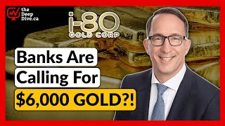 Banks Are Now Talking About $6,000 Gold | Richard Young - i-80 GOLD