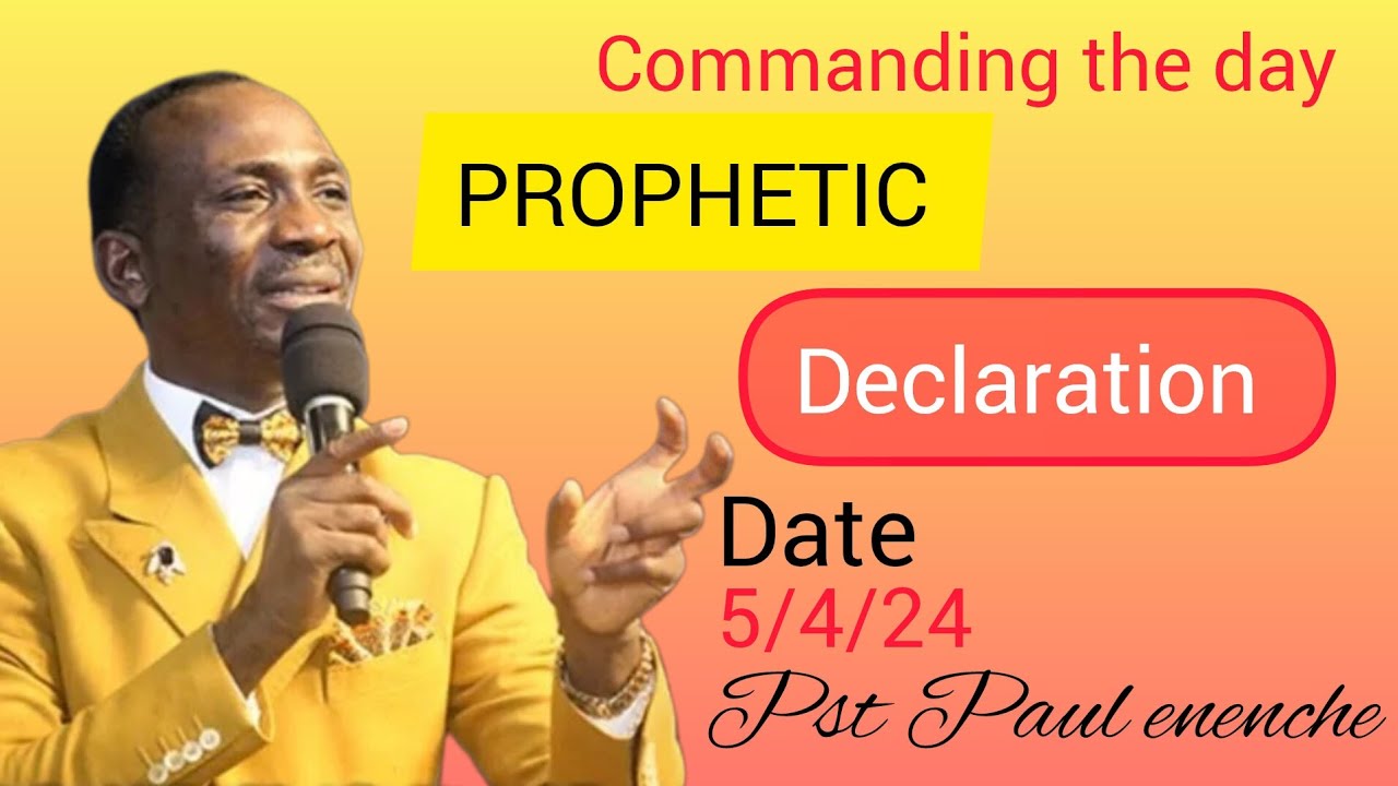 COMMANDING THE DAY PROPHETIC DECLARATION BY DR PASTOR PAUL ENENCHE 5TH ...
