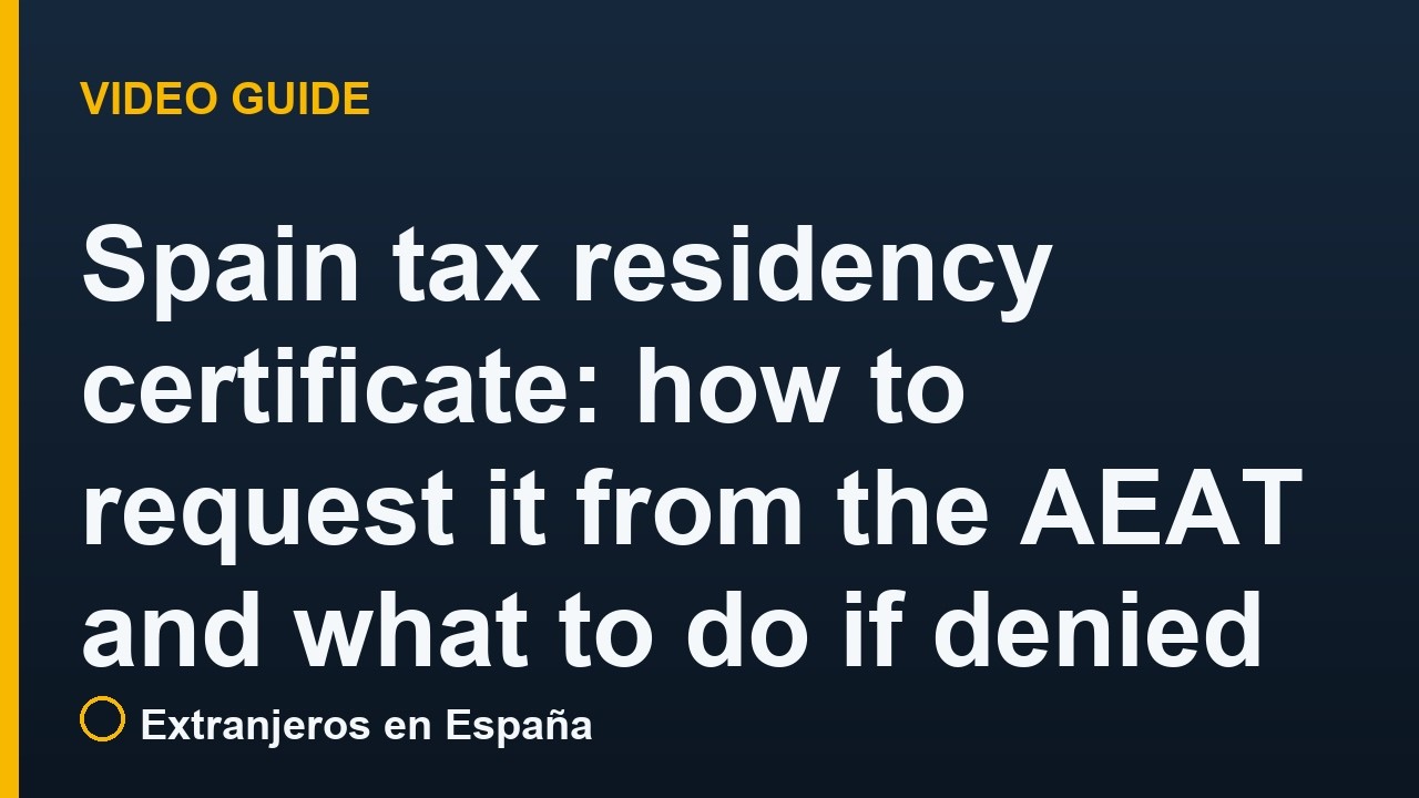 Spain tax residency certificate: how to request it from the AEAT and what to do if denied