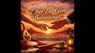 Alp Arslan - Elbet Bir Gün Buluşacağız Ürksanatmüziği Ürkmusikisi Şamsefası
