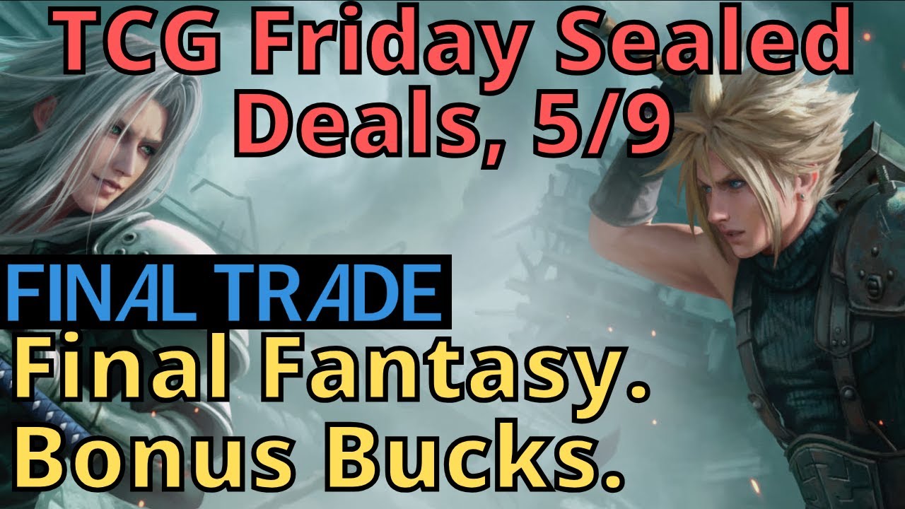 Friday TCG Sealed Deals. 5/9.  One question....