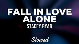 Download lagu Stacey Ryan - Fall In Love Alone (Slowed Lyrics)