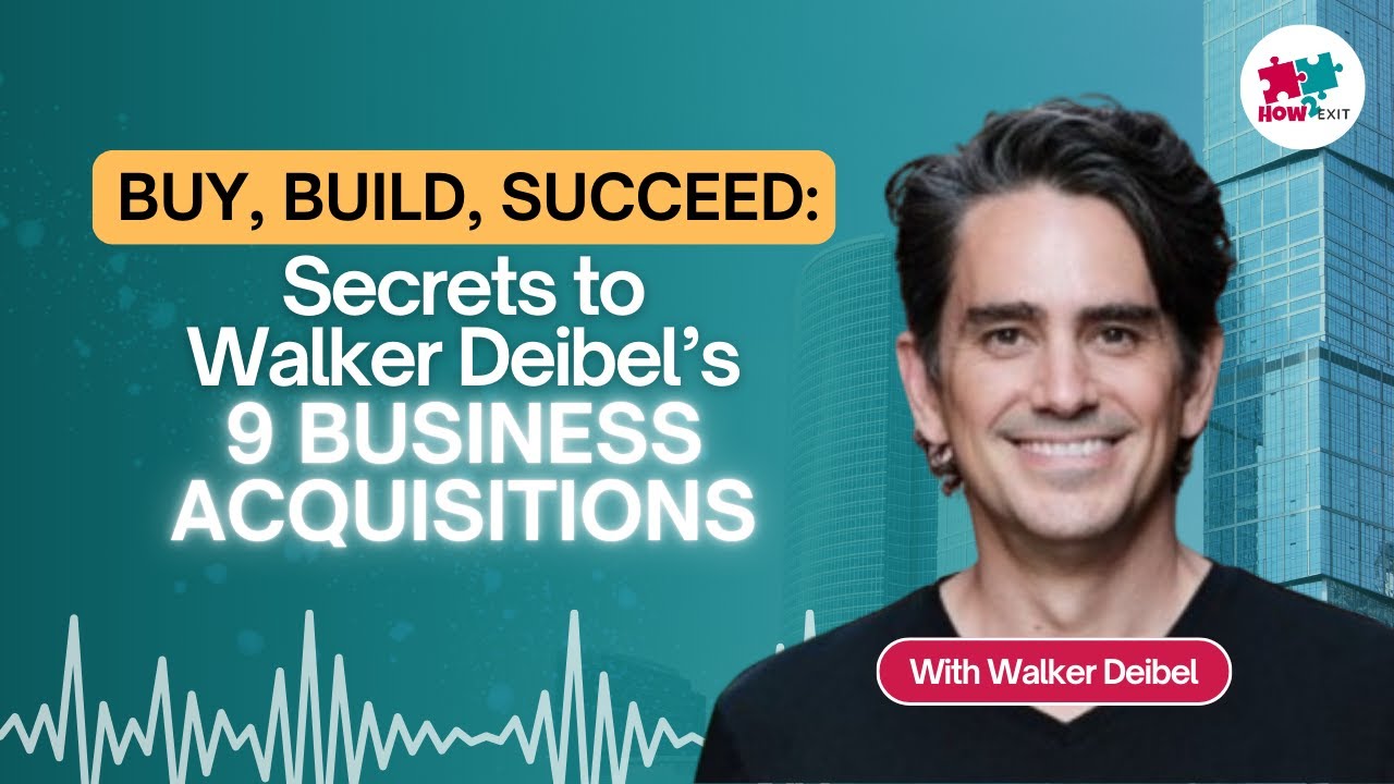 E206: Walker's Acquisition Advantage: Buy Smarter, Win Bigger with Proven Buy Then Build Strategy