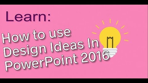 How to use Design Ideas in PowerPoint 2016