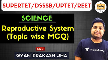 Reproductive System (Topic wise MCQ) | Science | SUPERTET/DSSSB/UPTET/REET | Hello Teachers