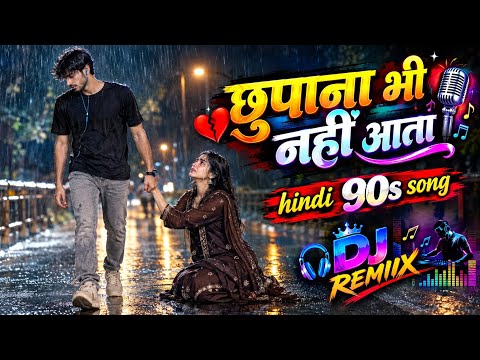 Chupana v nahi aata bollywood song hindi romantic song hindi dj remix 90s song viarl 