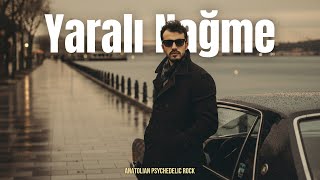 Yaralı Nağme Anatolian Psychedelic Rock