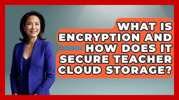 What Is Encryption And How Does It Secure Teacher Cloud Storage? - Teacher Tech Toolbox