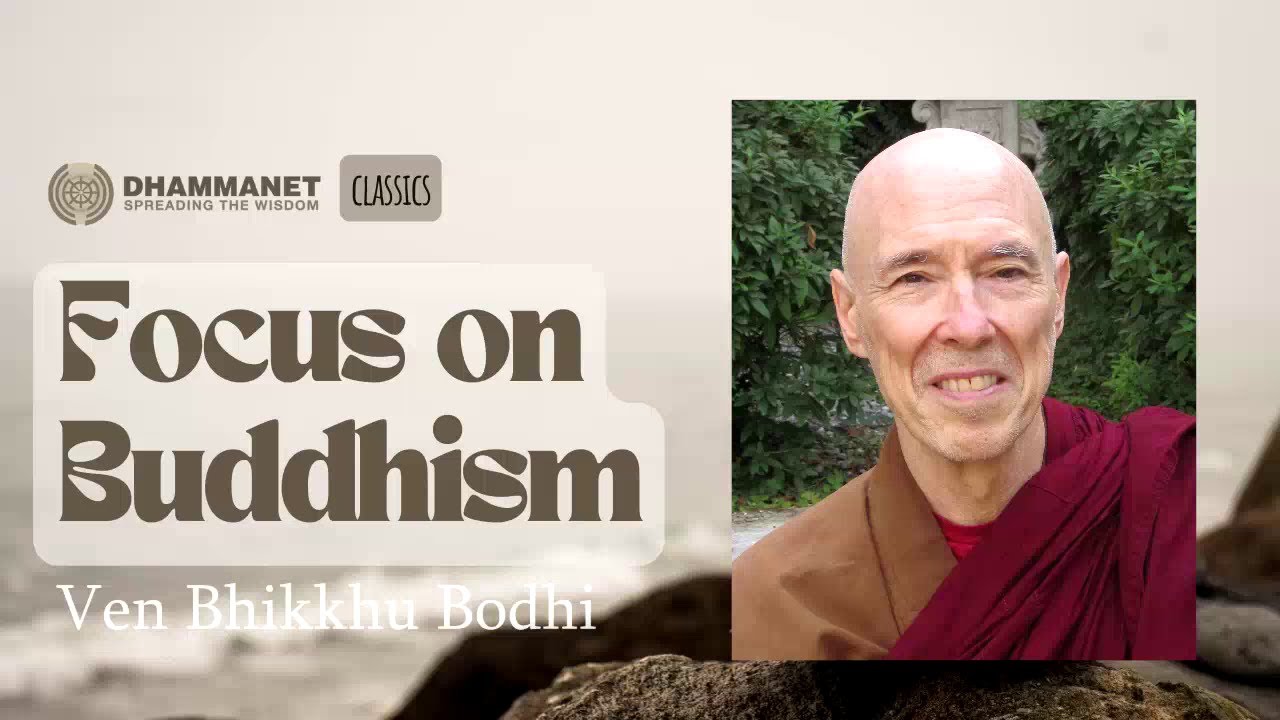 Focus On Buddhism - Ven Bhikkhu Bodhi - The life of Buddha